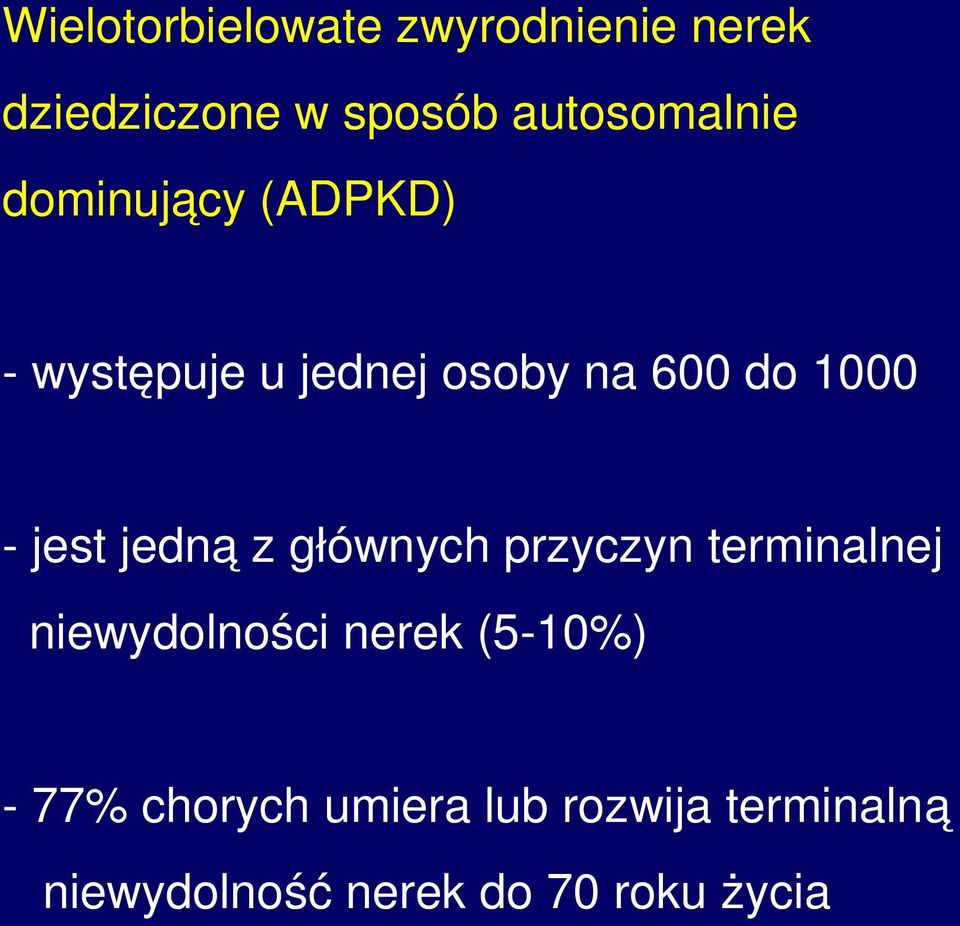 1000 jest jedną z głównych przyczyn terminalnej niewydolności nerek