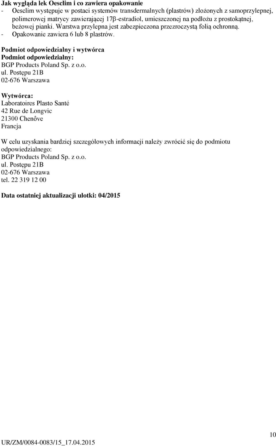 Podmiot odpowiedzialny i wytwórca Podmiot odpowiedzialny: BGP Products Poland Sp. z o.o. ul.