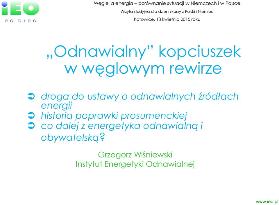 węglowym rewirze droga do ustawy o odnawialnych źródłach energii historia poprawki