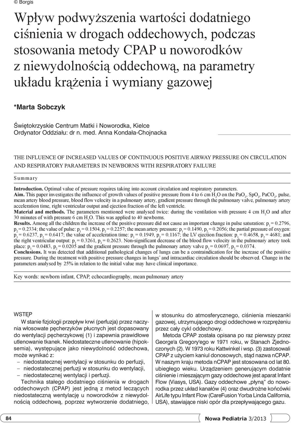 Anna Kondała Chojnacka The Influence of Increased Values of Continuous Positive Airway Pressure on Circulation and Respiratory Parameters in Newborns with Respiratory Failure Summary Introduction.