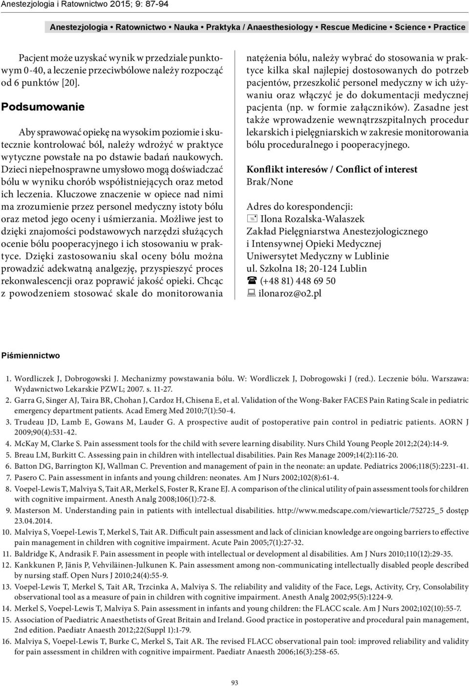 Dzieci niepełnosprawne umysłowo mogą doświadczać bólu w wyniku chorób współistniejących oraz metod ich leczenia.