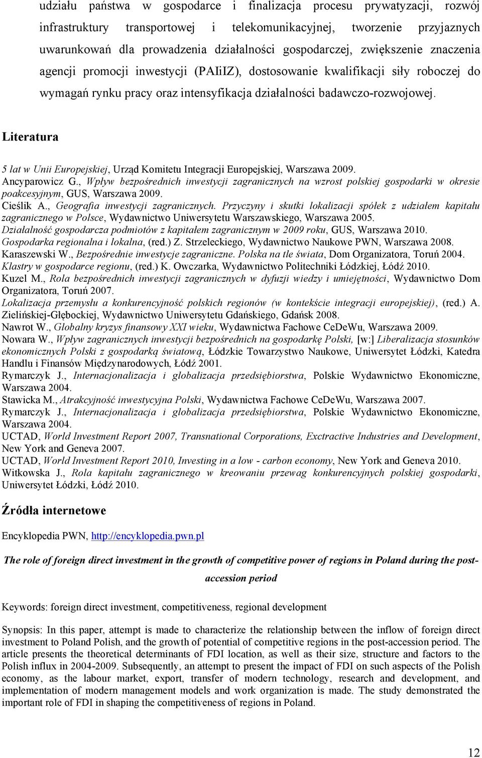 Literatura 5 lat w Unii Europejskiej, Urząd Komitetu Integracji Europejskiej, Warszawa 2009. Ancyparowicz G.