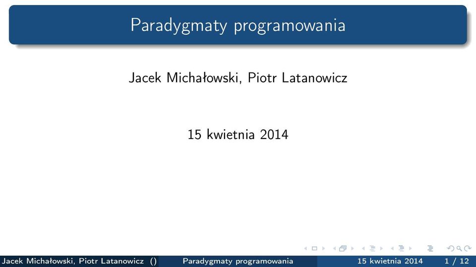 2014 Jacek Michałowski, Piotr Latanowicz