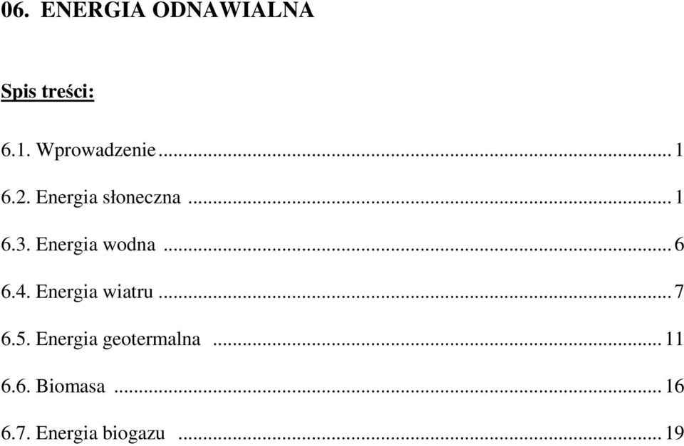 Energia wodna... 6 6.4. Energia wiatru... 7 6.5.