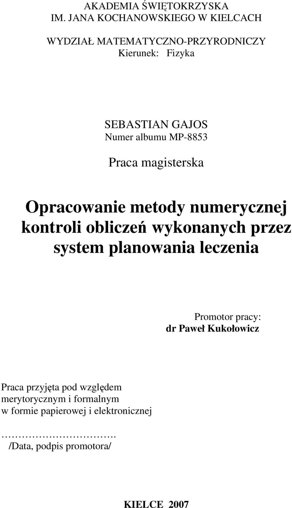 albuu MP-8853 Praca agisterska Opracowanie etoy nuerycznej kontroli obliczeń wykonanych przez