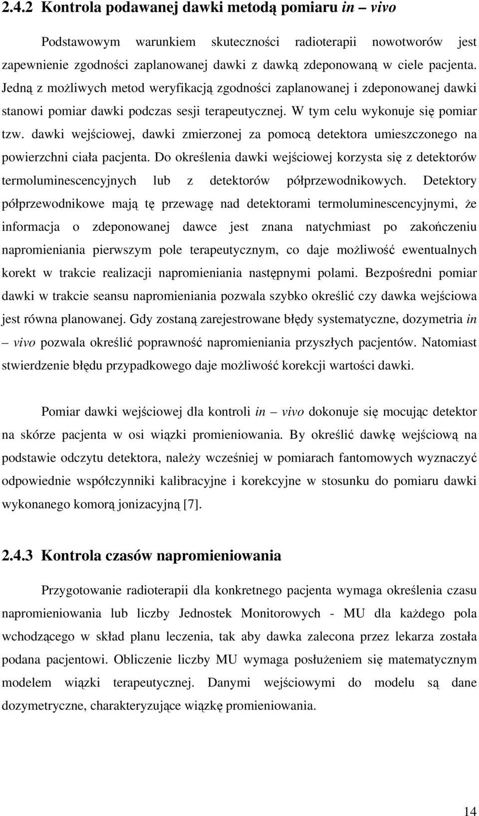 awki wejściowej awki zierzonej za poocą etektora uieszczonego na powierzchni ciała pacjenta.