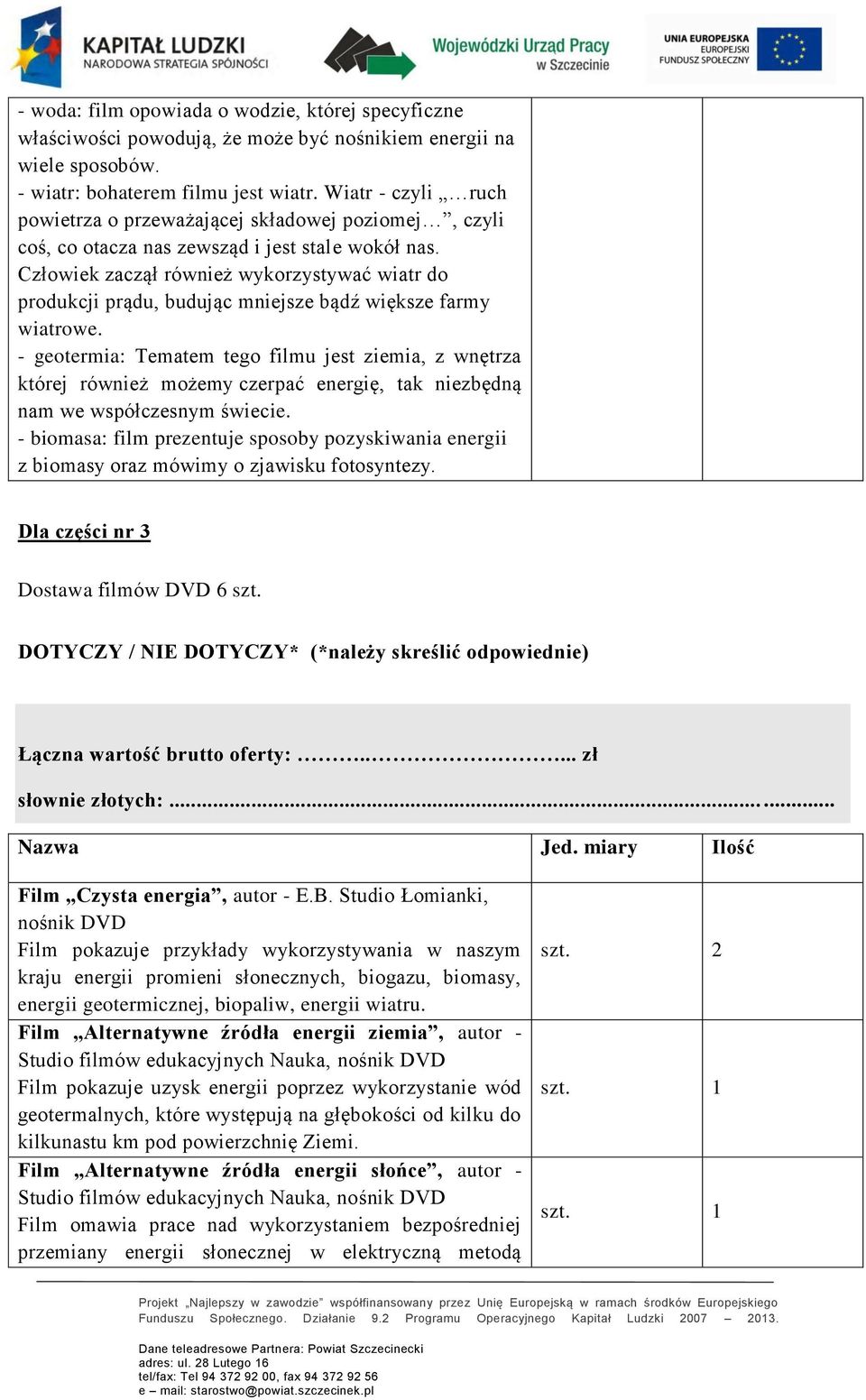 Człowiek zaczął również wykorzystywać wiatr do produkcji prądu, budując mniejsze bądź większe farmy wiatrowe.