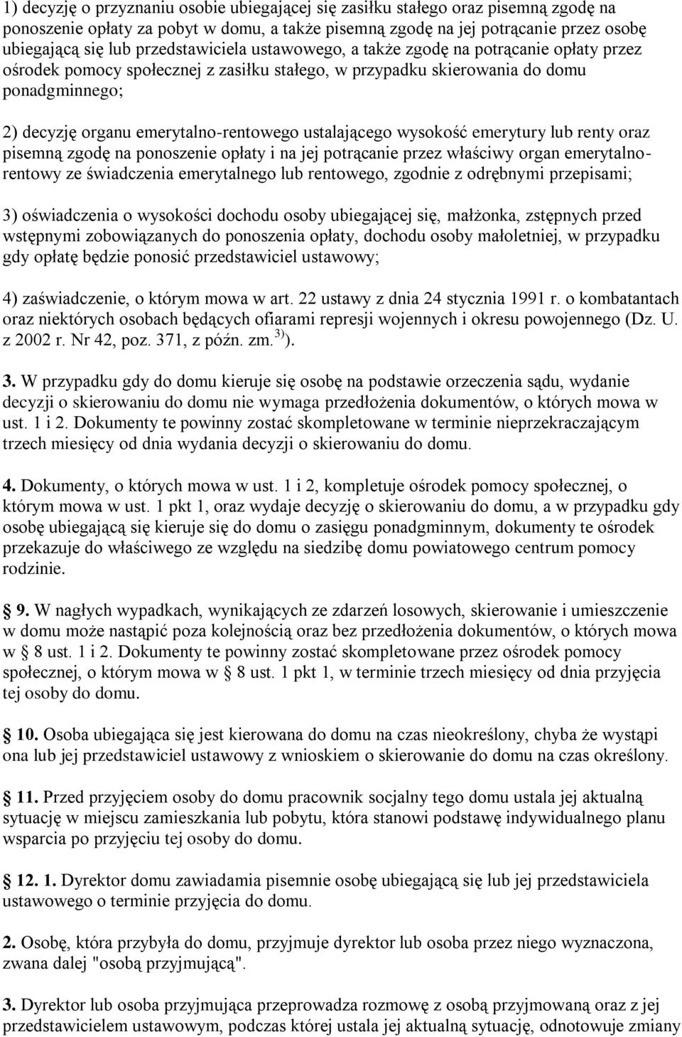 ustalającego wysokość emerytury lub renty oraz pisemną zgodę na ponoszenie opłaty i na jej potrącanie przez właściwy organ emerytalnorentowy ze świadczenia emerytalnego lub rentowego, zgodnie z