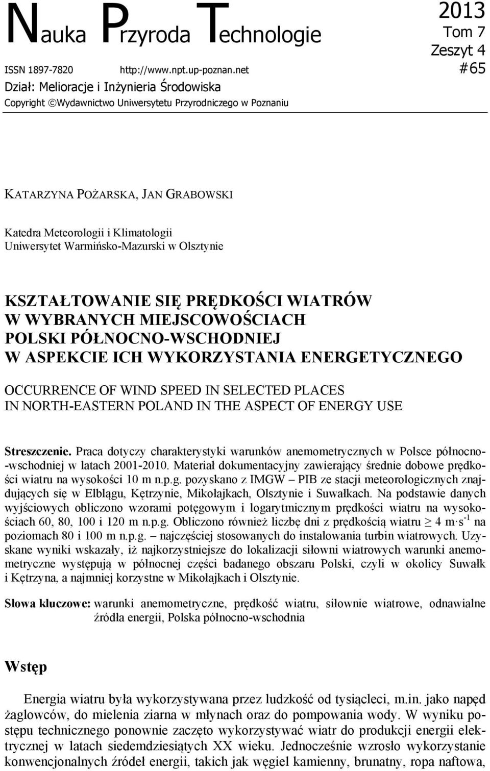 Warmińsko-Mazurski w Olsztynie KSZTAŁTOWANIE SIĘ PRĘDKOŚCI WIATRÓW W WYBRANYCH MIEJSCOWOŚCIACH POLSKI PÓŁNOCNO-WSCHODNIEJ W ASPEKCIE ICH WYKORZYSTANIA ENERGETYCZNEGO OCCURRENCE OF WIND SPEED IN