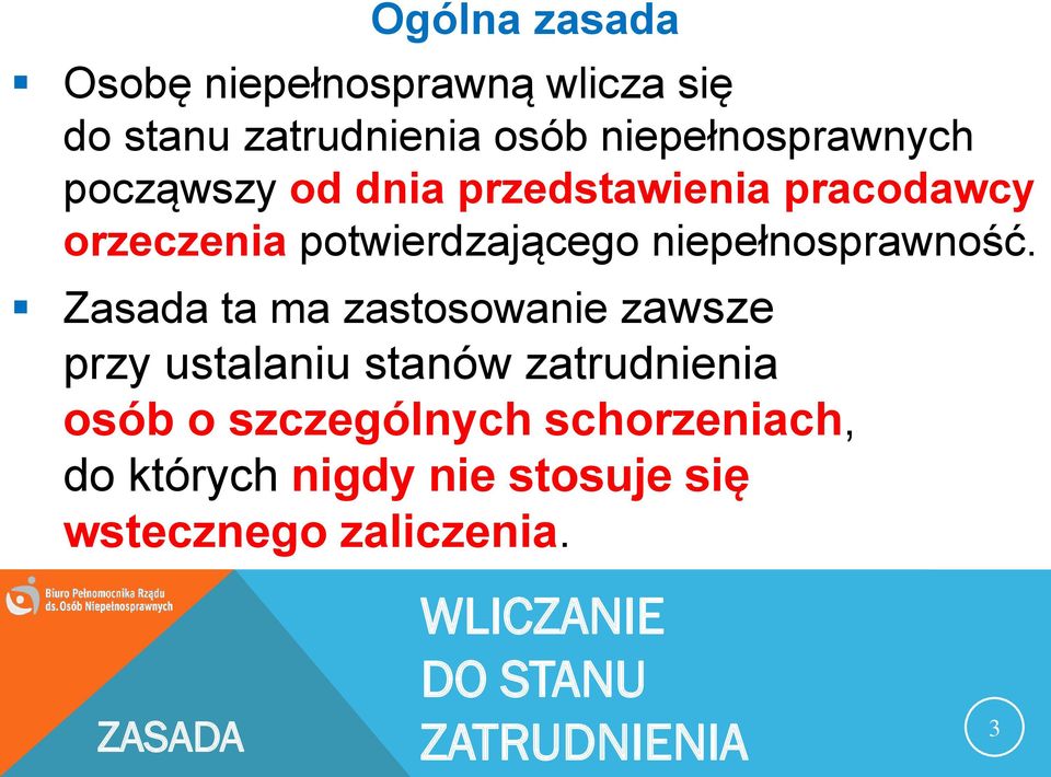 Zasada ta ma zastosowanie zawsze przy ustalaniu stanów zatrudnienia osób o szczególnych