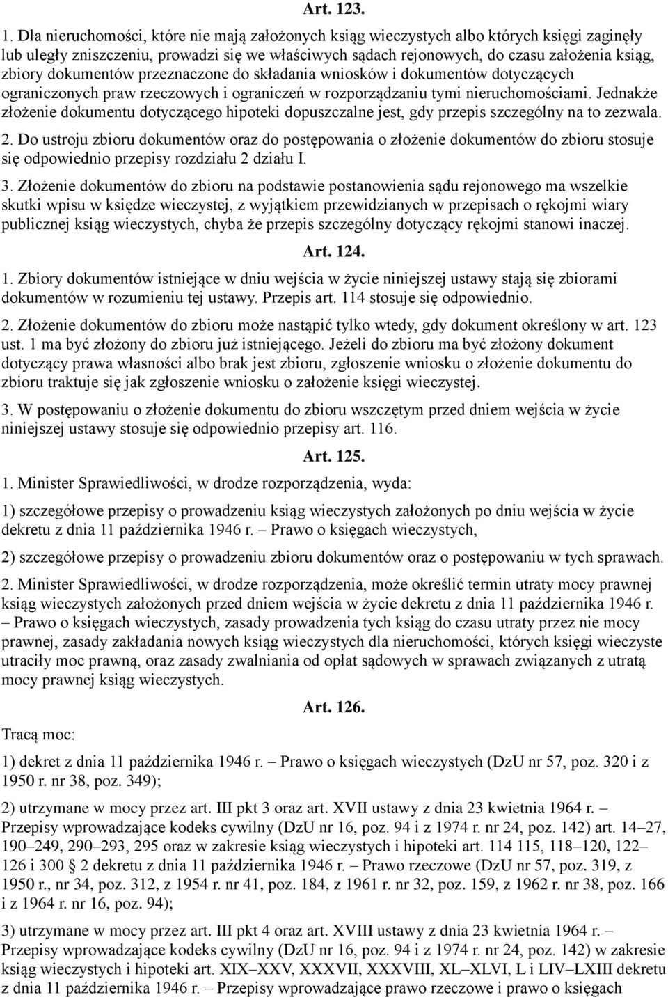 zbiory dokumentów przeznaczone do składania wniosków i dokumentów dotyczących ograniczonych praw rzeczowych i ograniczeń w rozporządzaniu tymi nieruchomościami.
