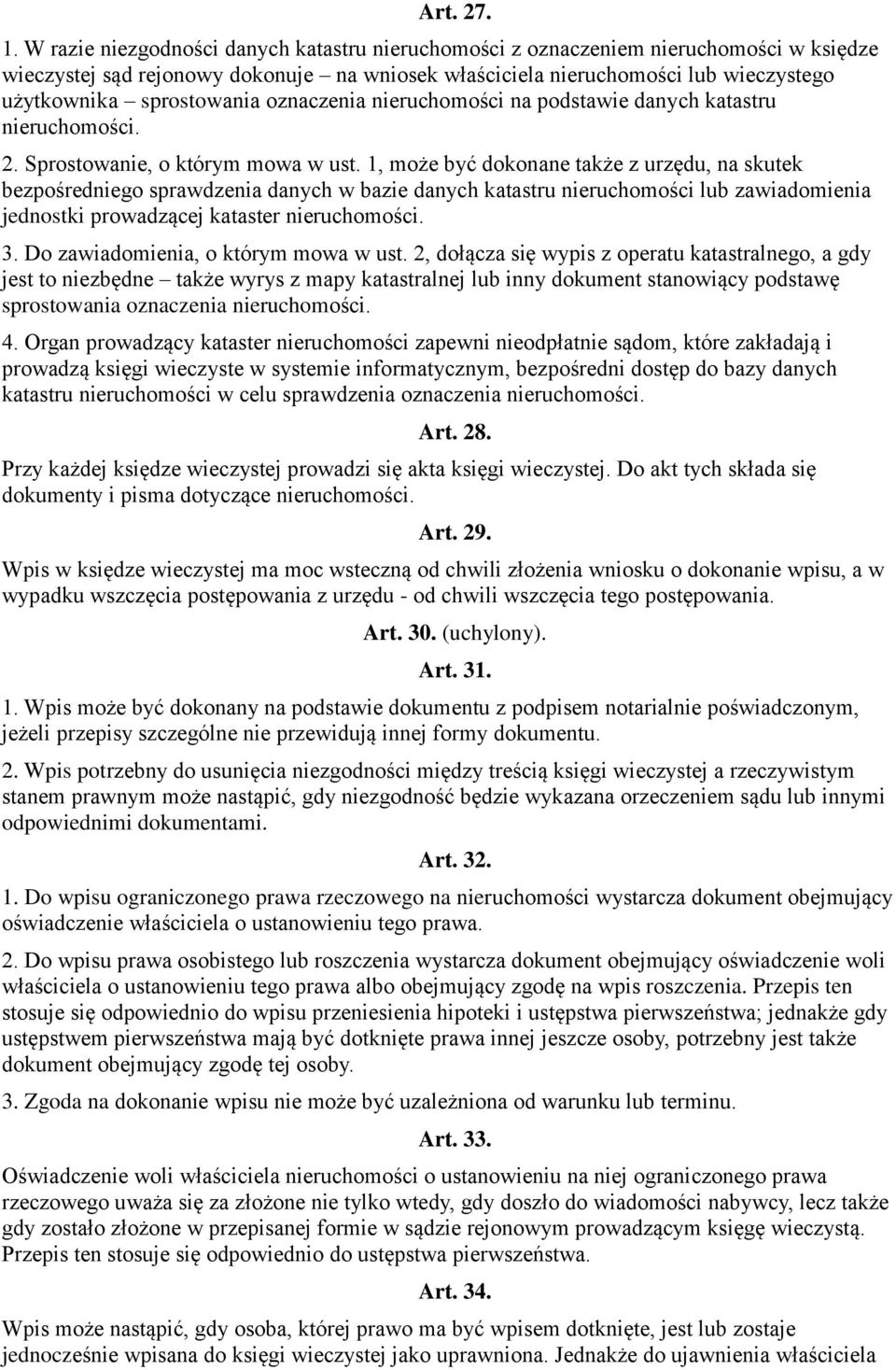 oznaczenia nieruchomości na podstawie danych katastru nieruchomości. 2. Sprostowanie, o którym mowa w ust.