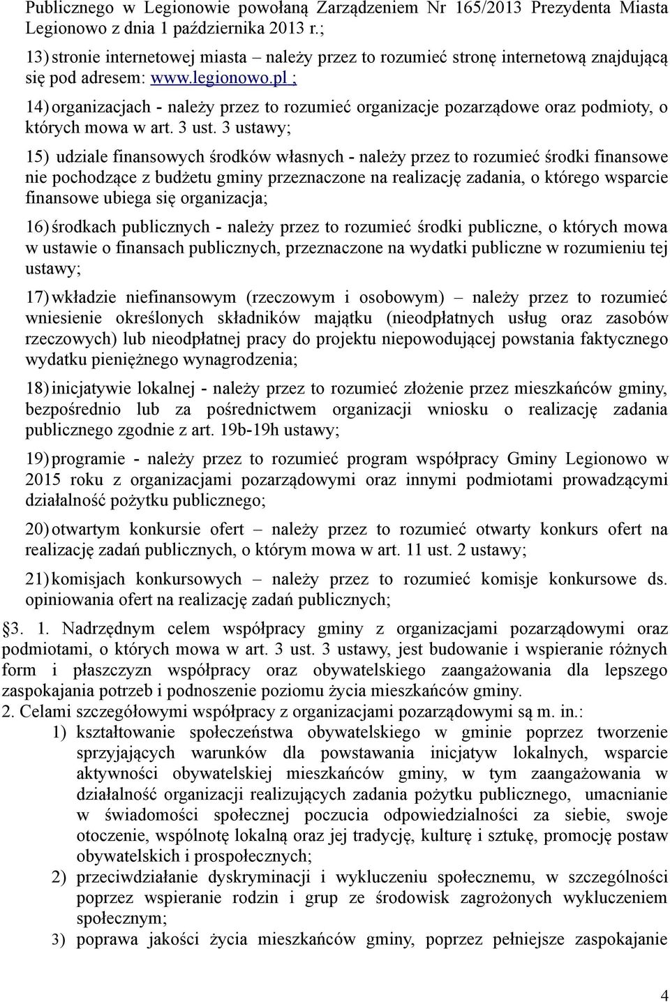 pl ; 14) organizacjach - należy przez to rozumieć organizacje pozarządowe oraz podmioty, o których mowa w art. 3 ust.