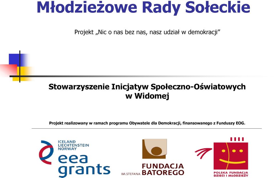 Społeczno-Oświatowych w Widomej Projekt realizowany w