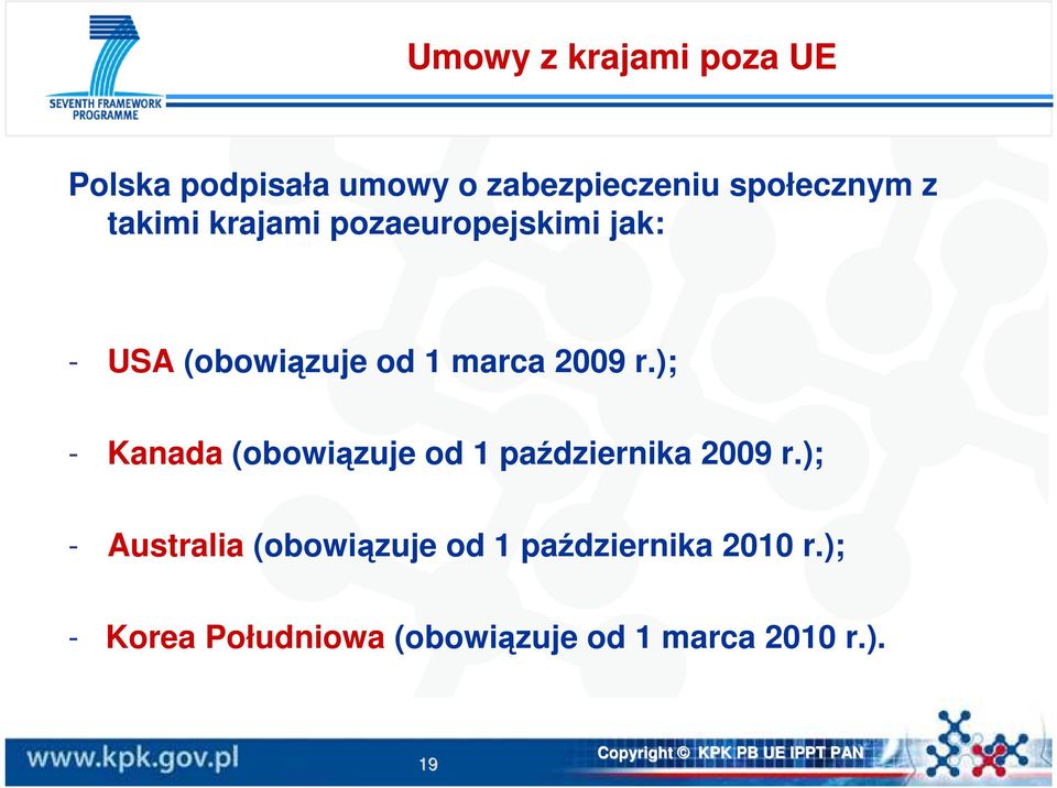 ); - Kanada (obowiązuje od 1 października 2009 r.