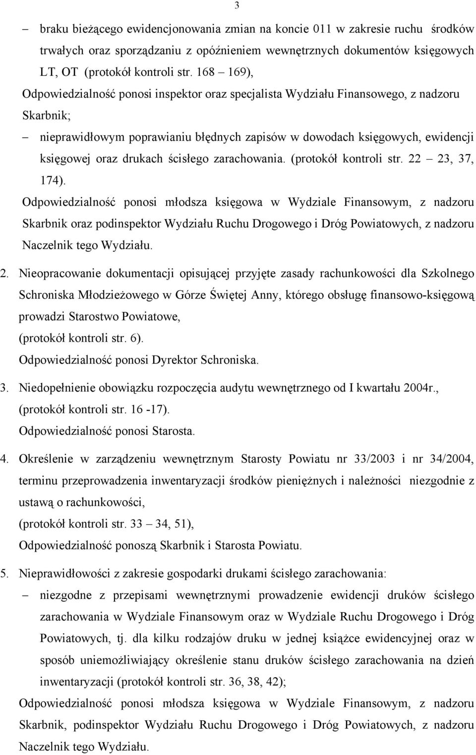 drukach ścisłego zarachowania. (protokół kontroli str. 22 23, 37, 174).