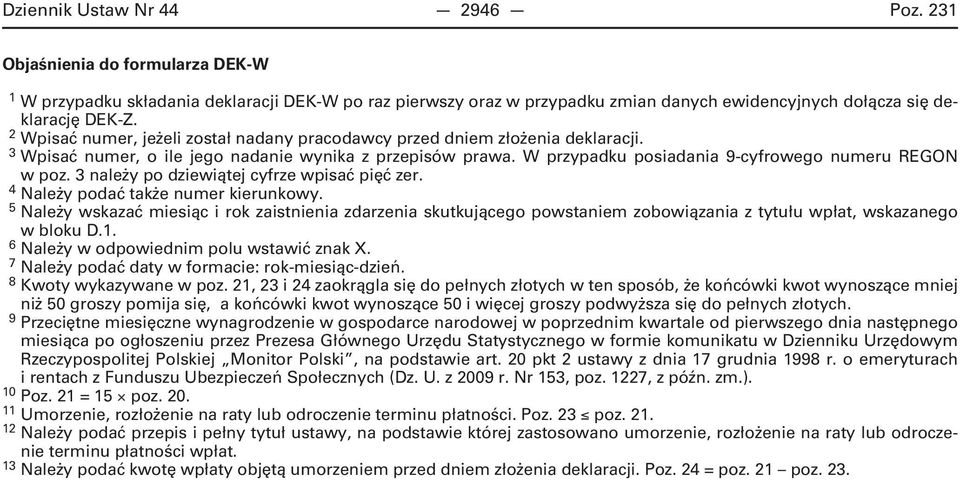 3 należy po dziewiątej cyfrze wpisać pięć zer. 4 Należy podać także numer kierunkowy.