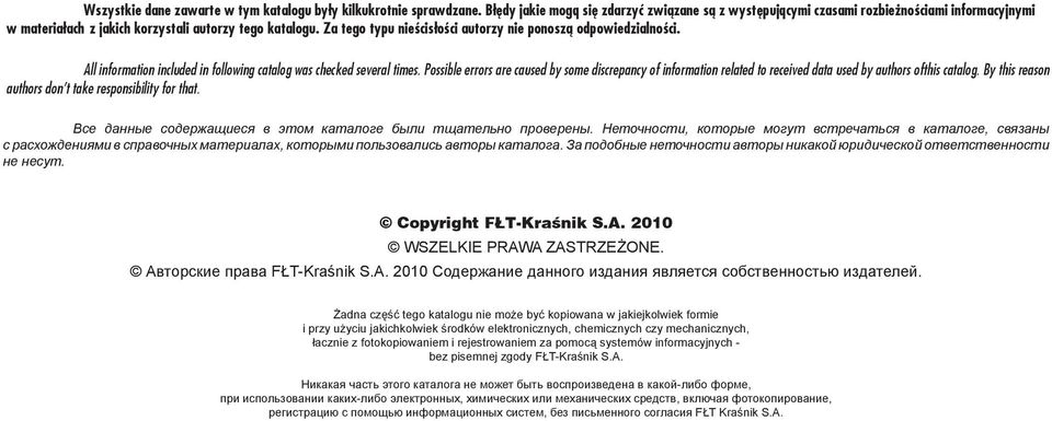 Za tego typu nieścisłości autorzy nie ponoszą odpowiedzialności. All information included in following catalog was checked several times.