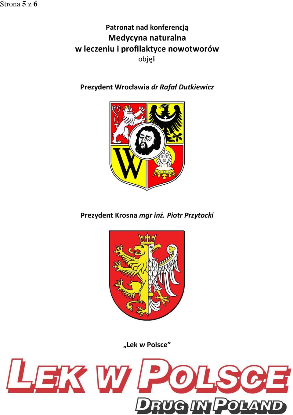 objęli Prezydent Wrocławia dr Rafał Dutkiewicz