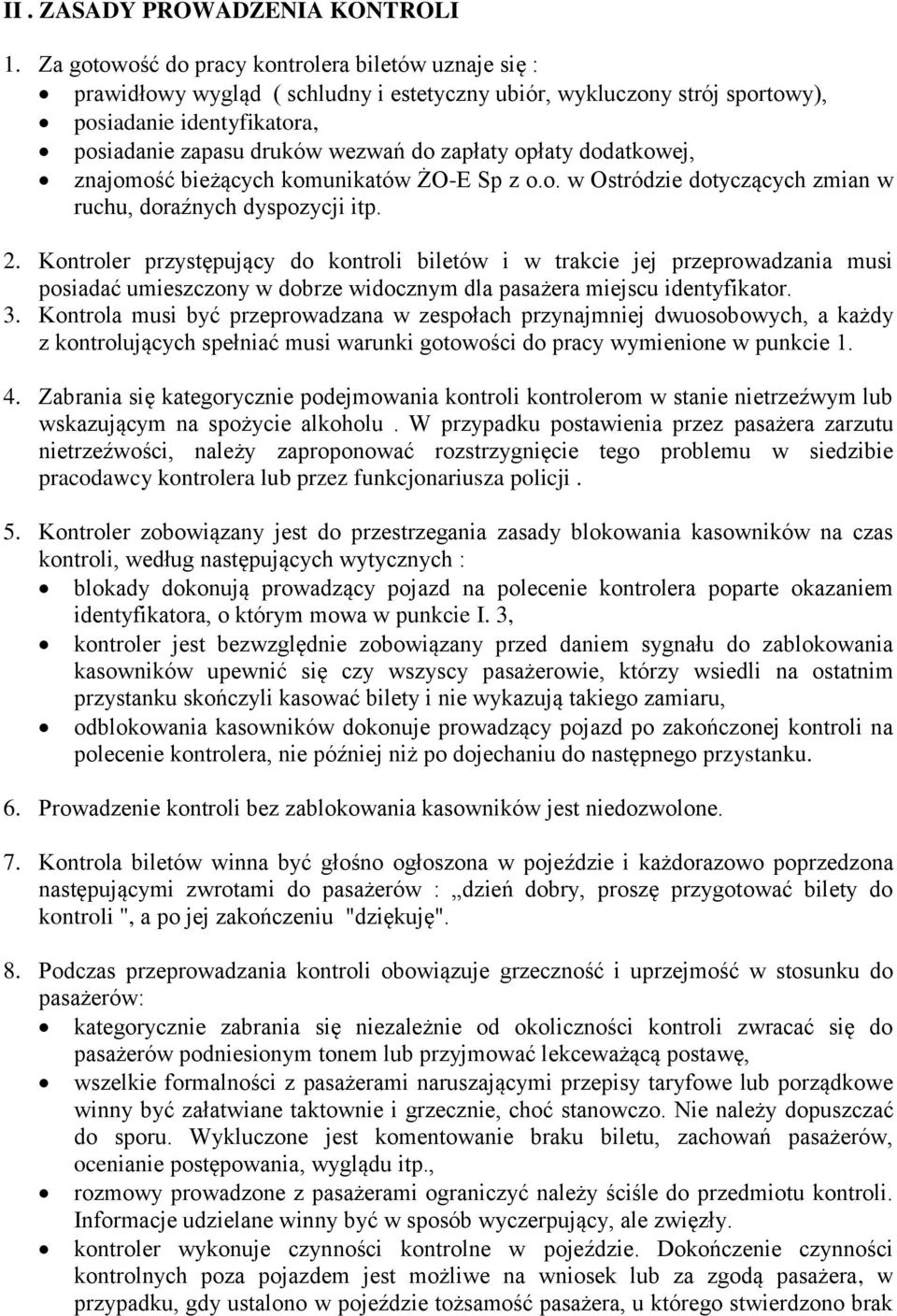 opłaty dodatkowej, znajomość bieżących komunikatów ŻO-E Sp z o.o. w Ostródzie dotyczących zmian w ruchu, doraźnych dyspozycji itp. 2.