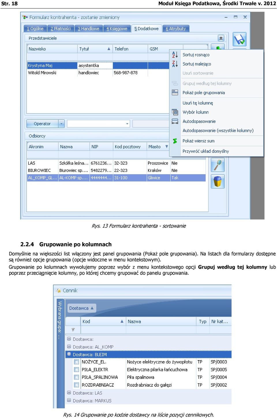 Na listach dla formularzy dostępne są również opcje grupowania (opcje widoczne w menu kontekstowym).