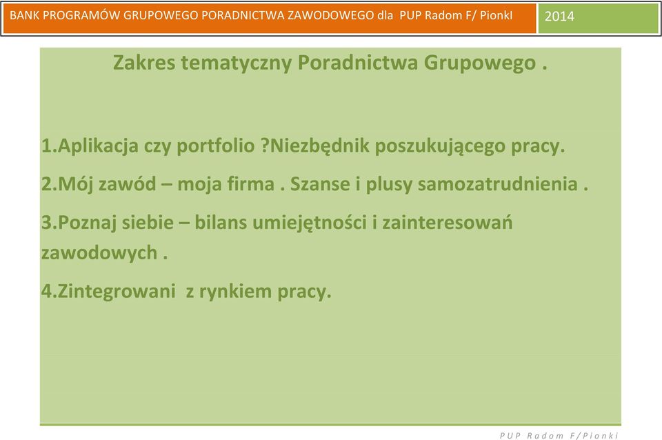 Mój zawód moja firma. Szanse i plusy samozatrudnienia. 3.