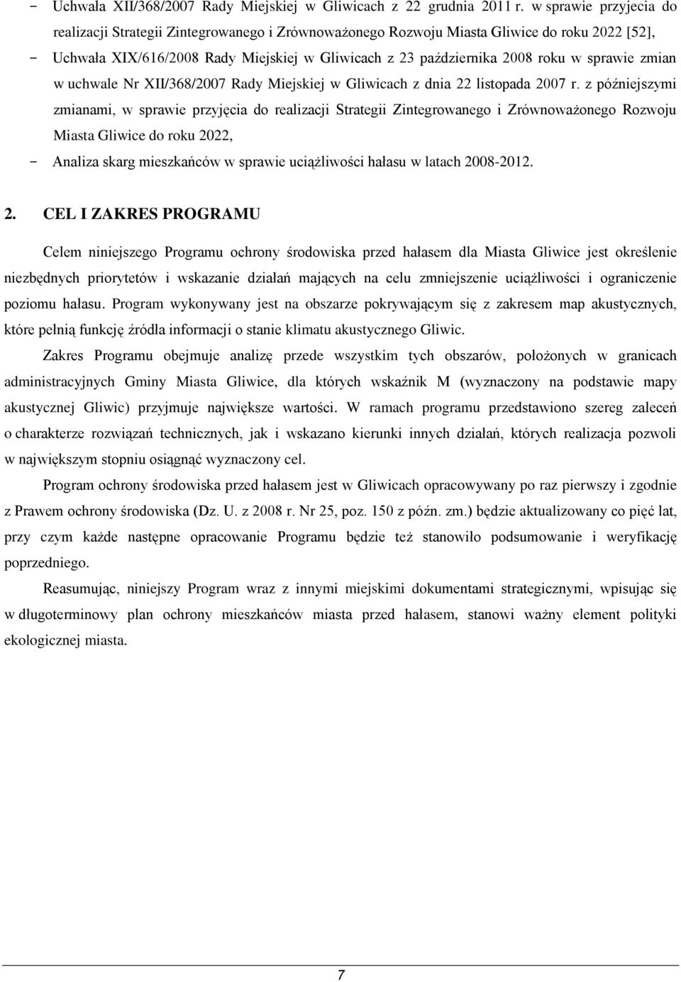 sprawie zmian w uchwale Nr XII/368/2007 Rady Miejskiej w Gliwicach z dnia 22 listopada 2007 r.