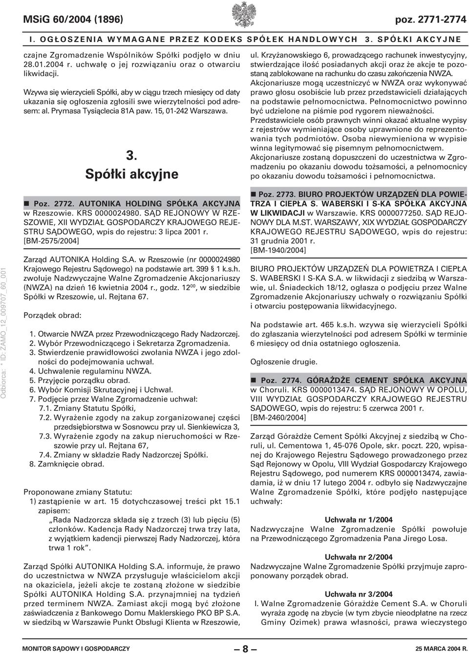 Prymasa Tysiąclecia 81A paw. 15, 01-242 Warszawa. 3. Spółki akcyjne ul.