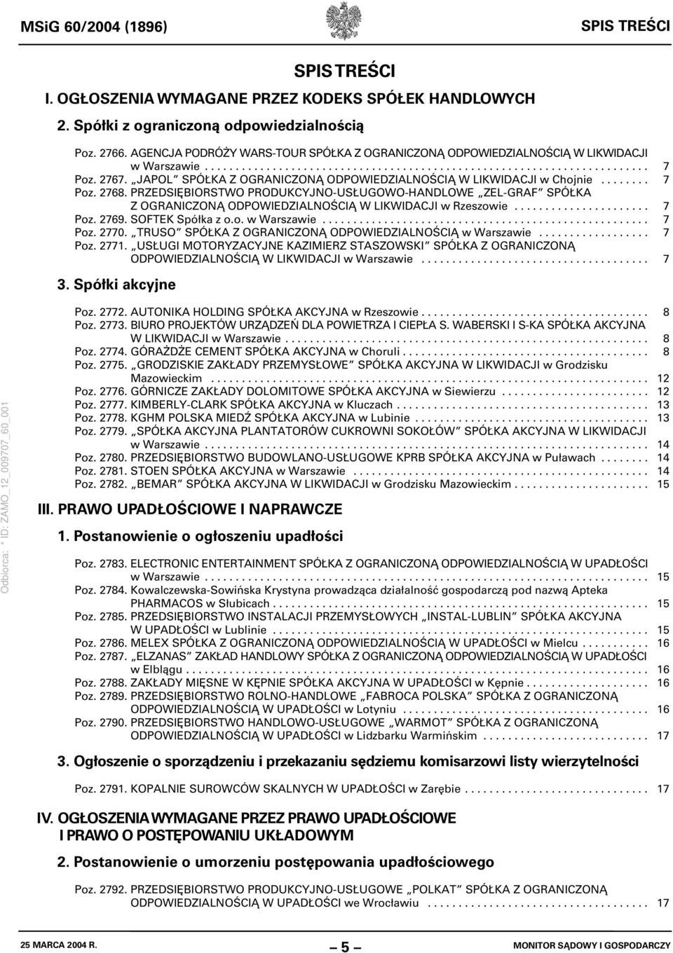 JAPOL SPÓŁKA Z OGRANICZONĄ ODPOWIEDZIALNOŚCIĄ W LIKWIDACJI w Chojnie........ 7 Poz. 2768.