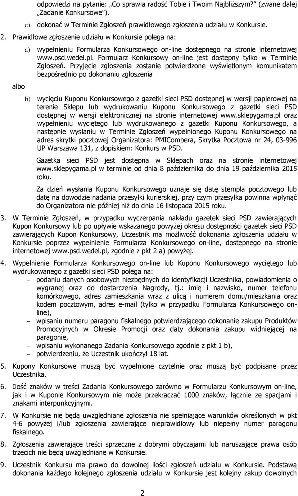Formularz Konkursowy on-line jest dostępny tylko w Terminie Zgłoszeń.