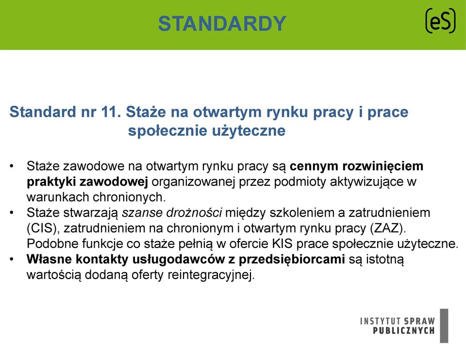 zawodowej organizowanej przez podmioty aktywizujące w warunkach chronionych.