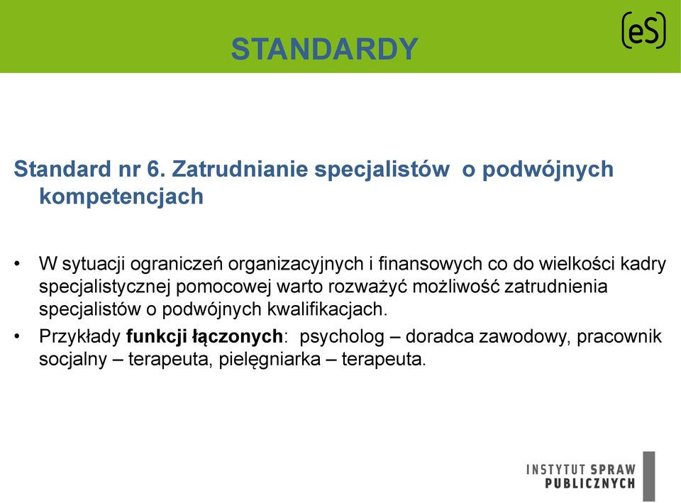 organizacyjnych i finansowych co do wielkości kadry specjalistycznej pomocowej warto