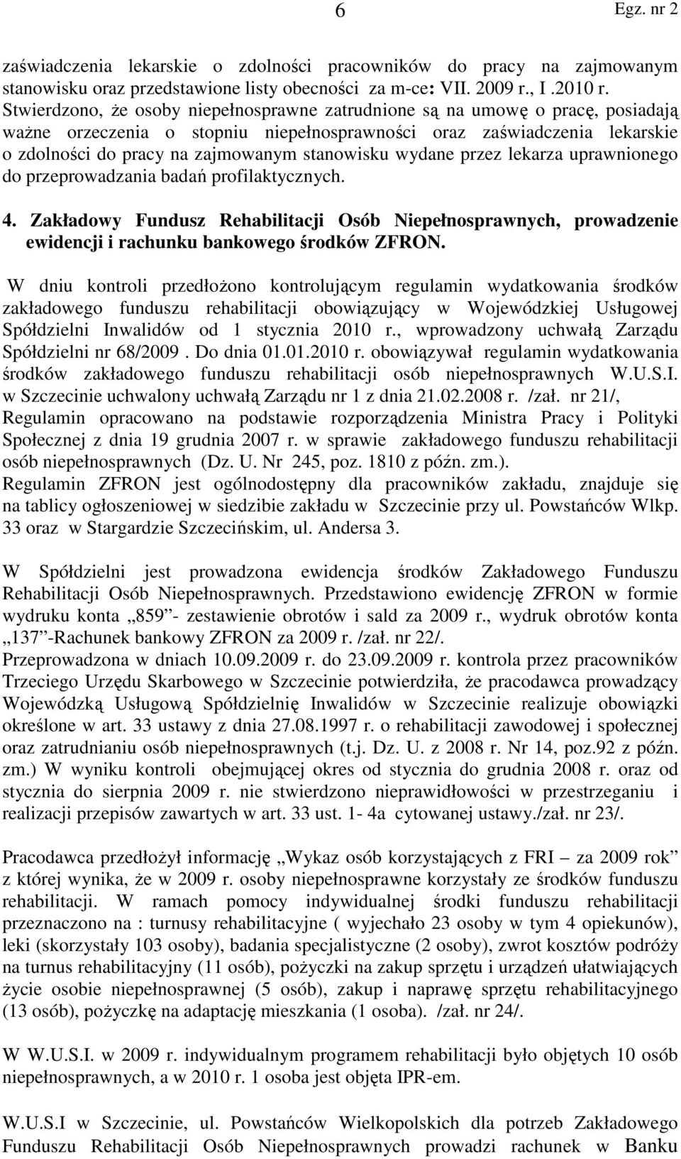 stanowisku wydane przez lekarza uprawnionego do przeprowadzania badań profilaktycznych. 4.