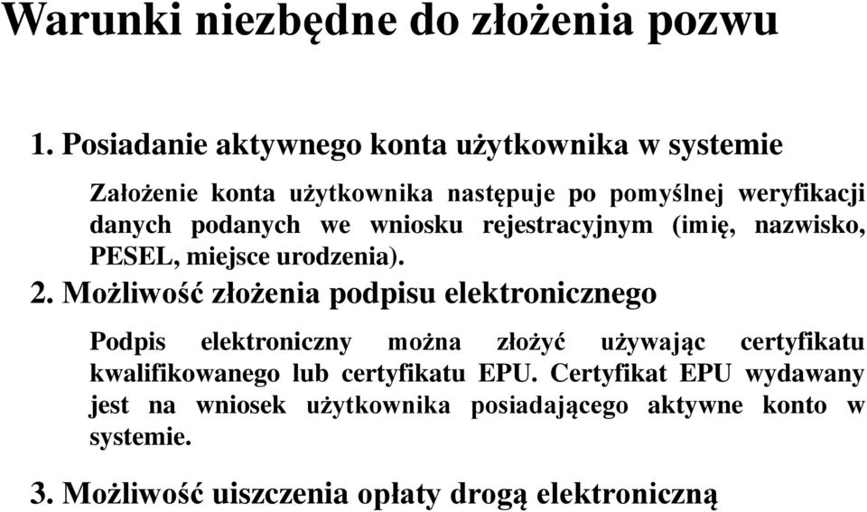 we wniosku rejestracyjnym (imię, nazwisko, PESEL, miejsce urodzenia). 2.