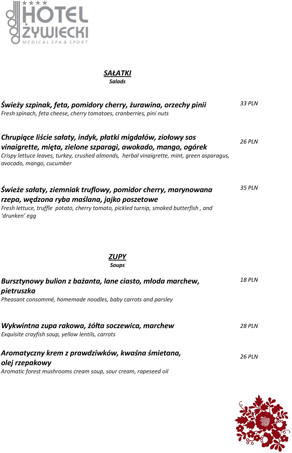 26 PLN Świeże sałaty, ziemniak truflowy, pomidor cherry, marynowana rzepa, wędzona ryba maślana, jajko poszetowe Fresh lettuce, truffle potato, cherry tomato, pickled turnip, smoked butterfish, and