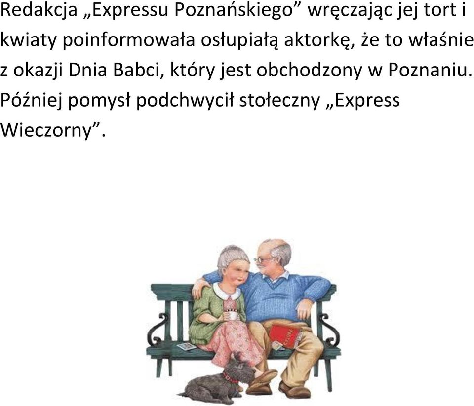 z okazji Dnia Babci, który jest obchodzony w Poznaniu.