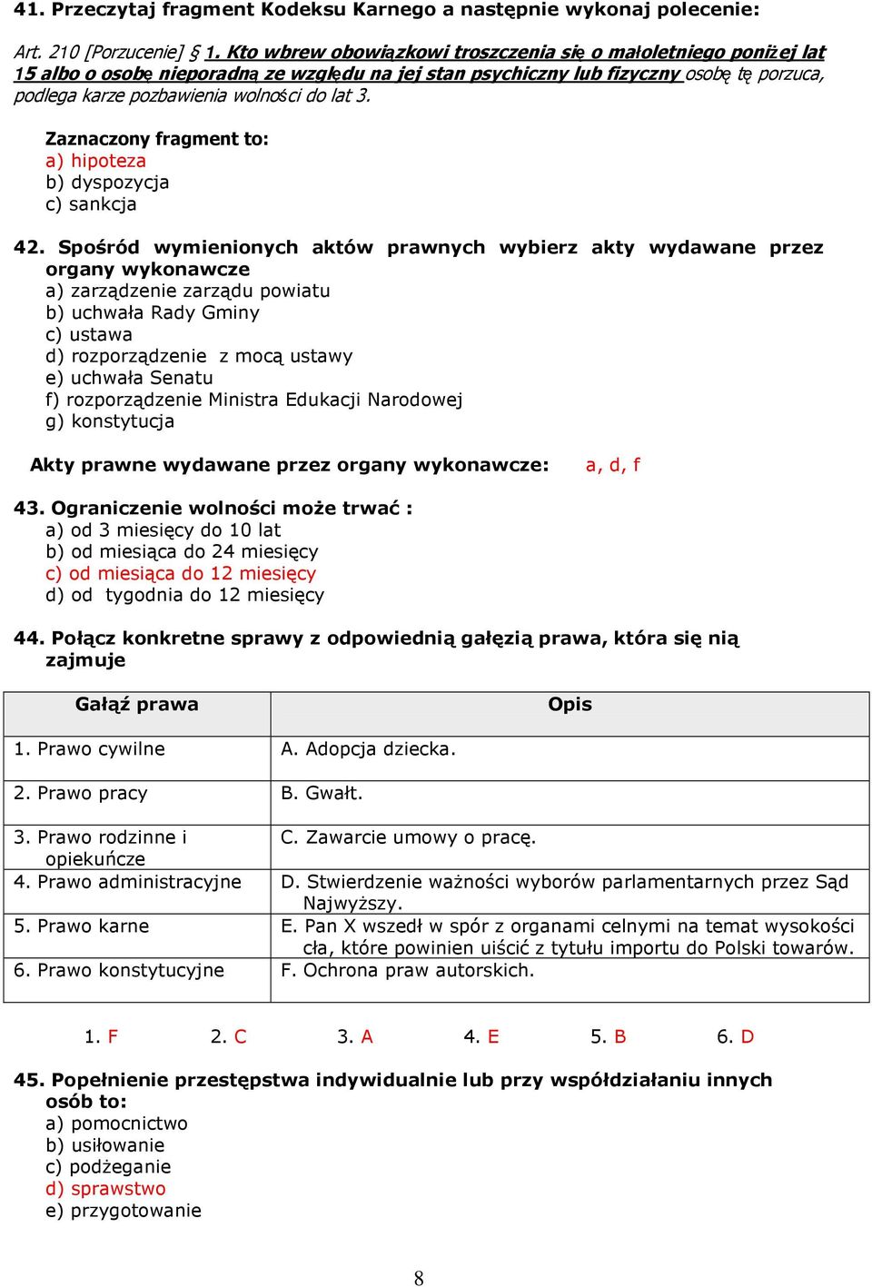 3. Zaznaczony fragment to: a) hipoteza b) dyspozycja 42.