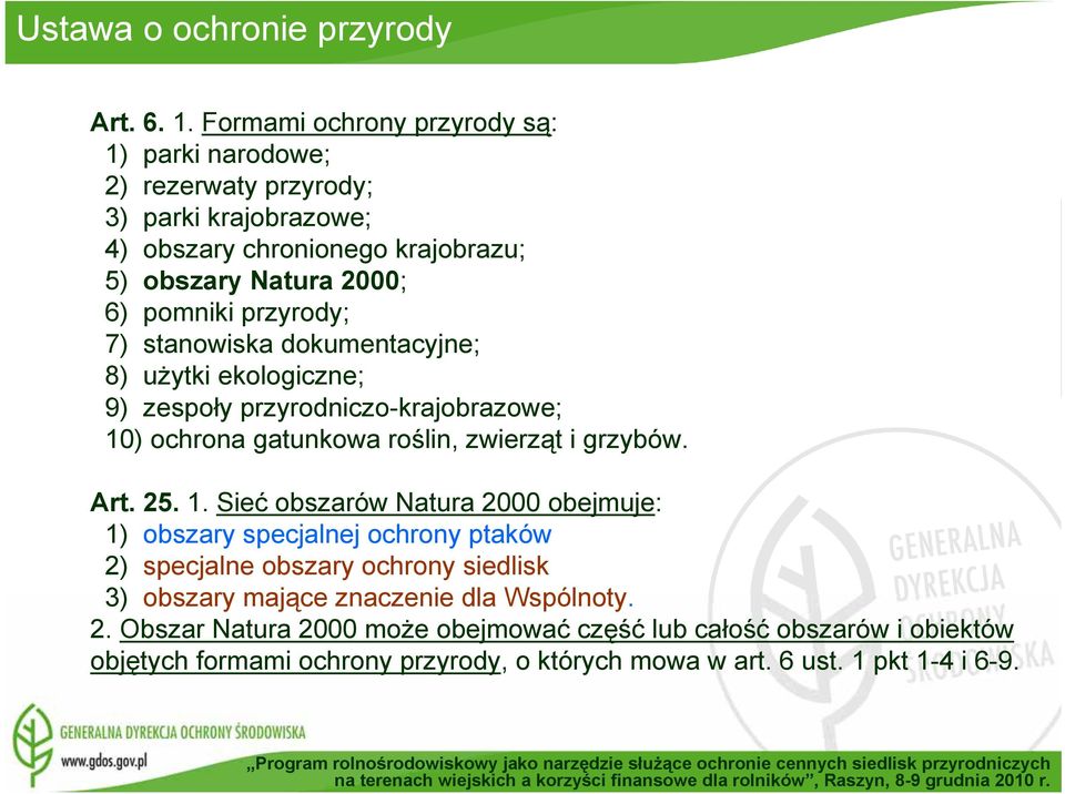 przyrody; 7) stanowiska dokumentacyjne; 8) użytki ekologiczne; 9) zespoły przyrodniczo-krajobrazowe; 10