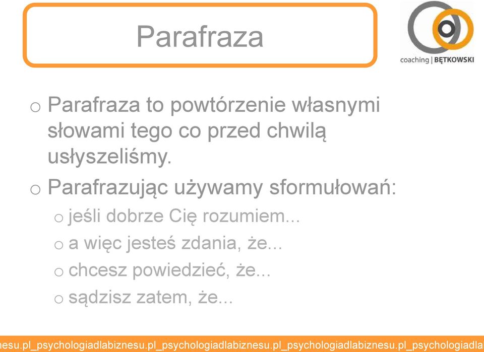 Parafrazując używamy sfrmułwań: jeśli dbrze Cię