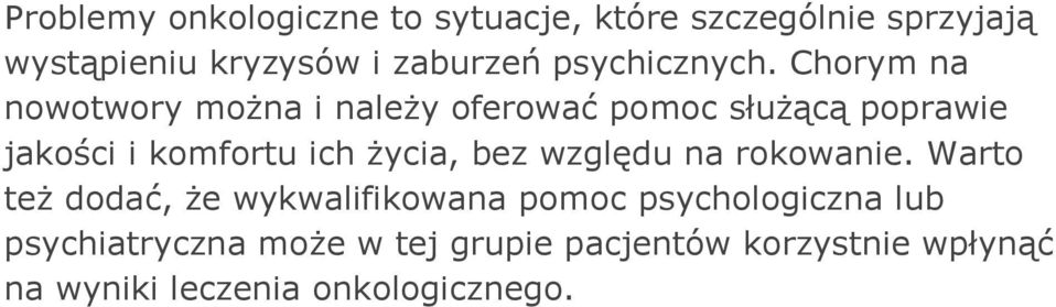 Chorym na nowotwory można i należy oferować pomoc służącą poprawie jakości i komfortu ich życia,