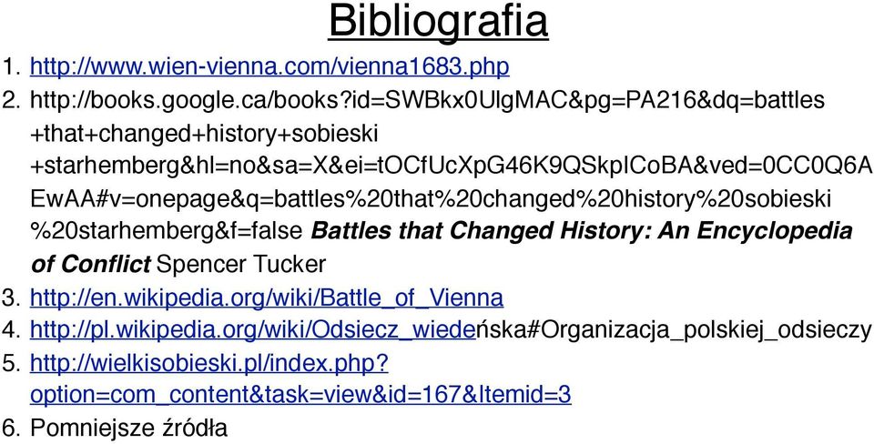EwAA#v=onepage&q=battles%20that%20changed%20history%20sobieski %20starhemberg&f=false Battles that Changed History: An Encyclopedia of Conflict Spencer