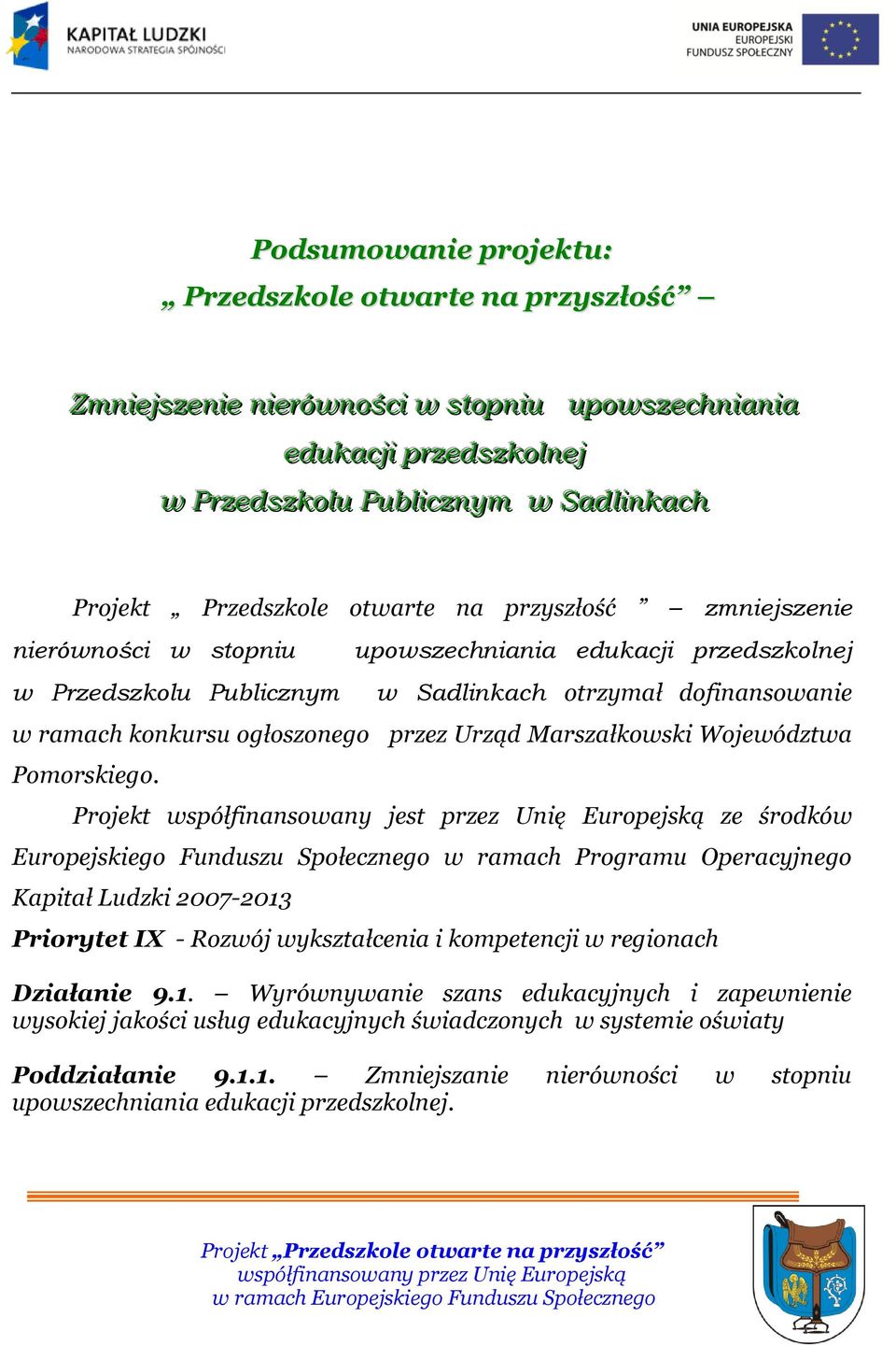 przez Urząd Marszałkowski Województwa Pomorskiego.