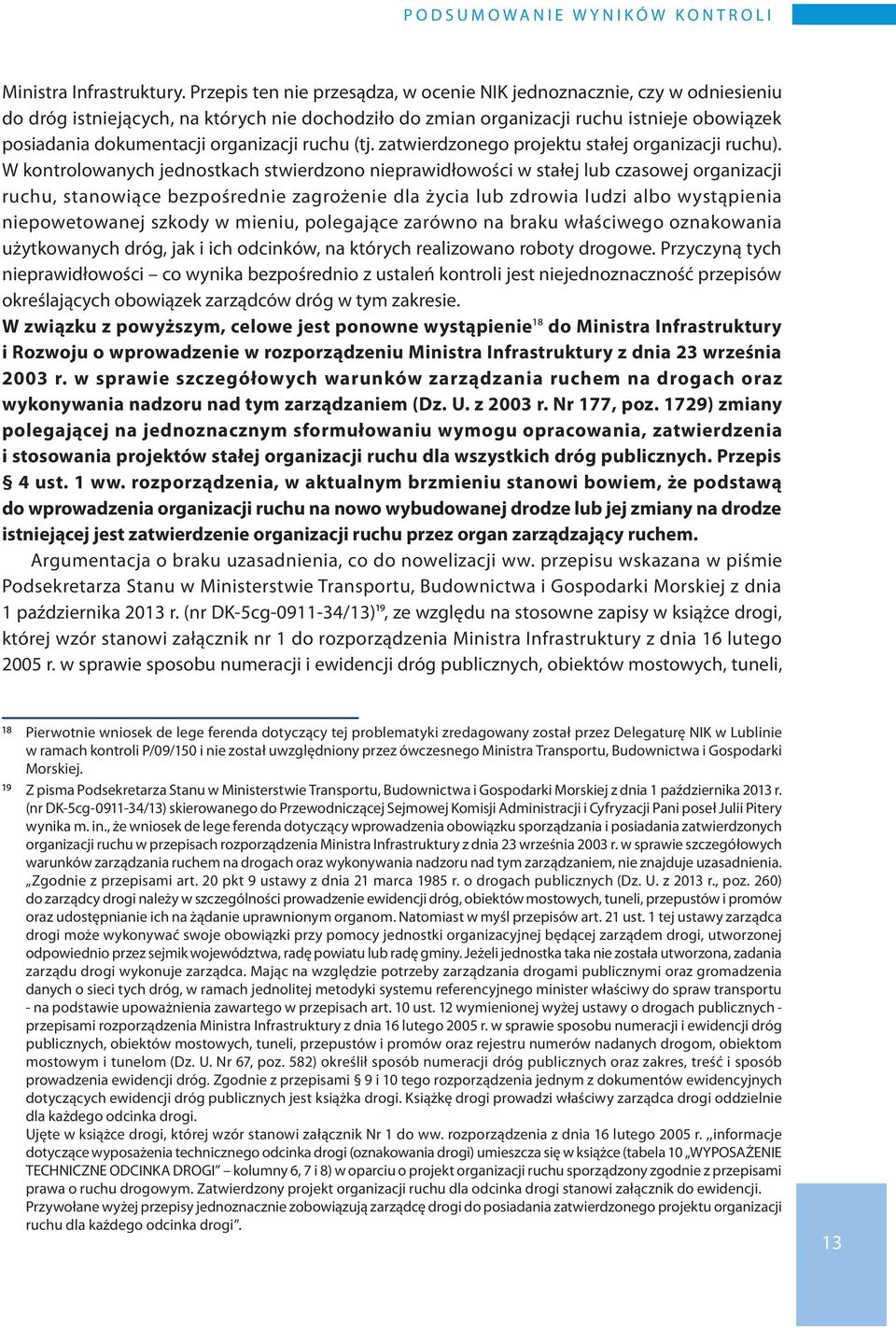 organizacji ruchu (tj. zatwierdzonego projektu stałej organizacji ruchu).