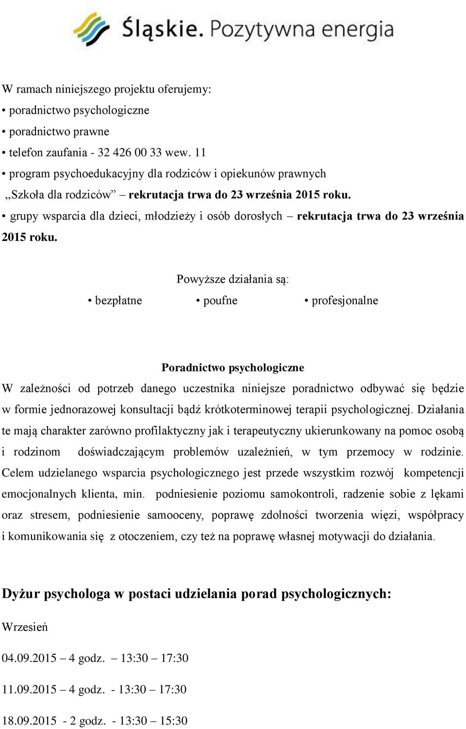 grupy wsparcia dla dzieci, młodzieży i osób dorosłych rekrutacja trwa do 23 września 2015 roku.