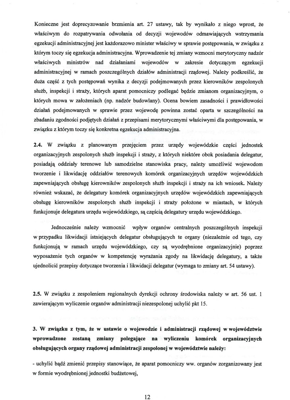 sprawie postępowania, w związku z którym toczy się egzekucja administracyjna.