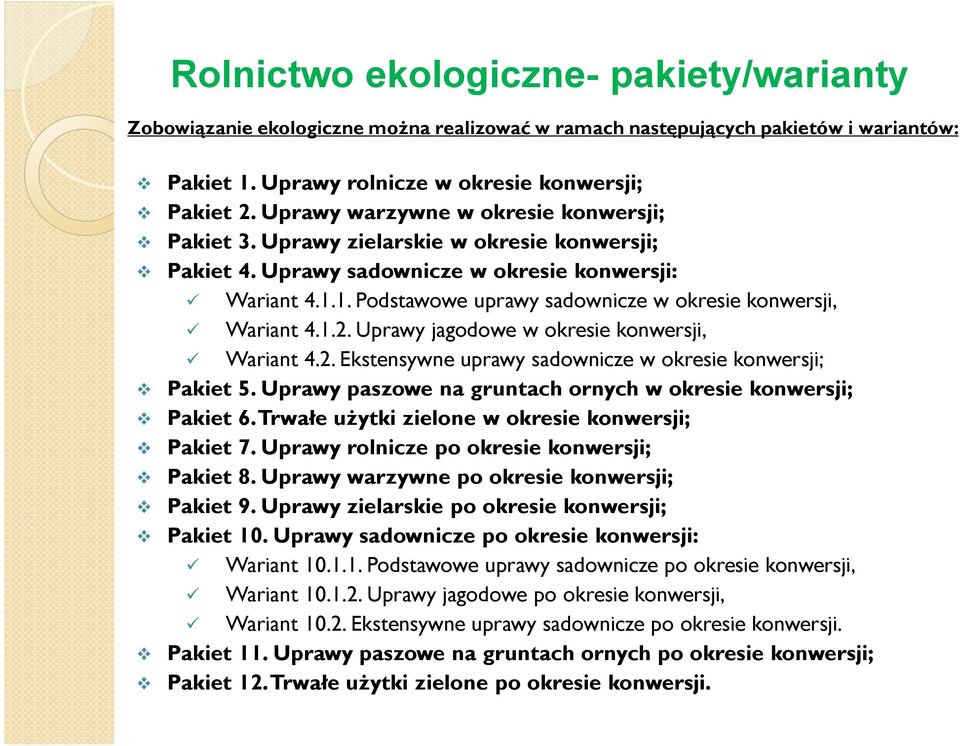 1. Podstawowe uprawy sadownicze w okresie konwersji, Wariant 4.1.2. Uprawy jagodowe w okresie konwersji, Wariant 4.2. Ekstensywne uprawy sadownicze w okresie konwersji; Pakiet 5.