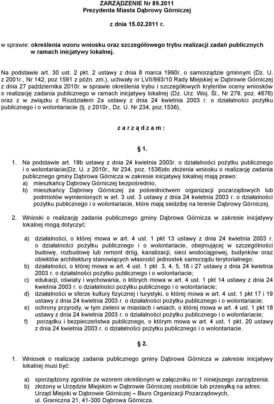 ), uchwały nr LVII/993/10 Rady Miejskiej w Dąbrowie Górniczej z dnia 27 października 2010r.