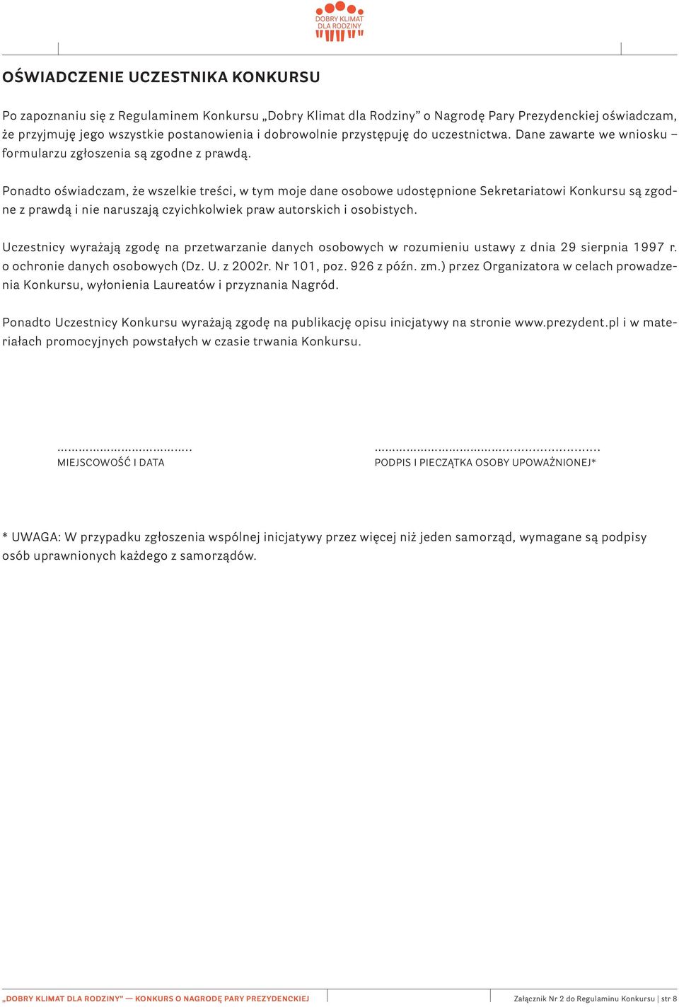 Ponadto oświadczam, że wszelkie treści, w tym moje dane osobowe udostępnione Sekretariatowi Konkursu są zgodne z prawdą i nie naruszają czyichkolwiek praw autorskich i osobistych.