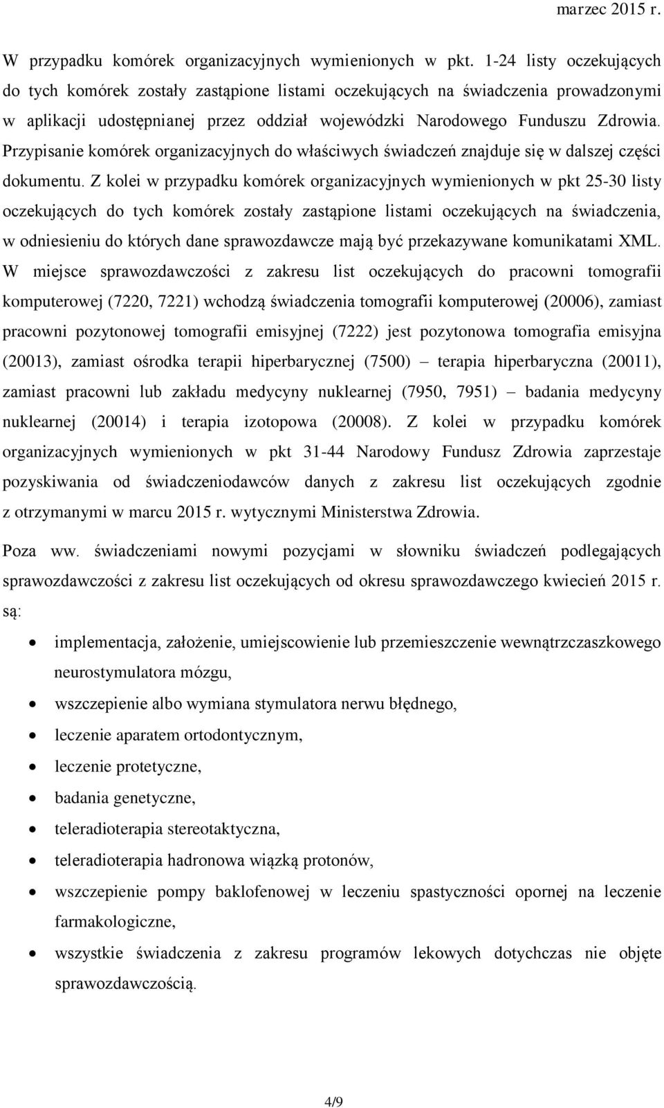 Przypisanie komórek organizacyjnych do właściwych świadczeń znajduje się w dalszej części dokumentu.