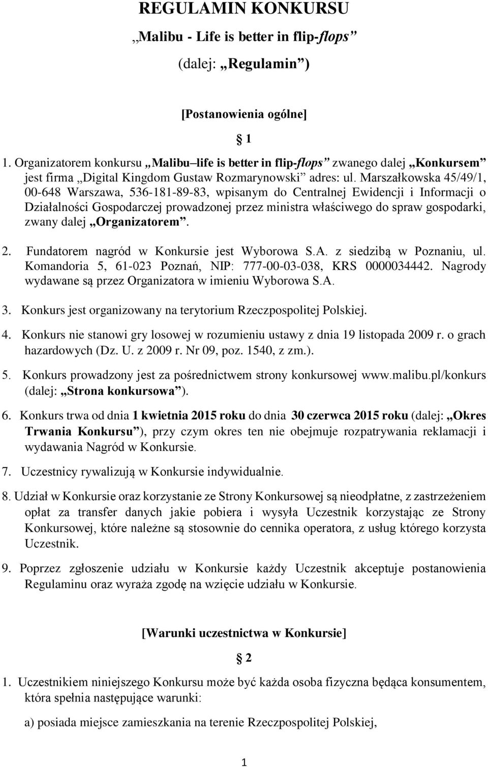 Marszałkowska 45/49/1, 00-648 Warszawa, 536-181-89-83, wpisanym do Centralnej Ewidencji i Informacji o Działalności Gospodarczej prowadzonej przez ministra właściwego do spraw gospodarki, zwany dalej